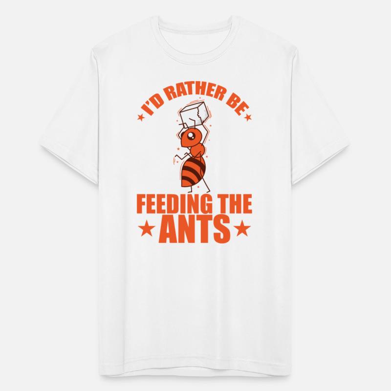 I'd rather be feeding the Ants Insects