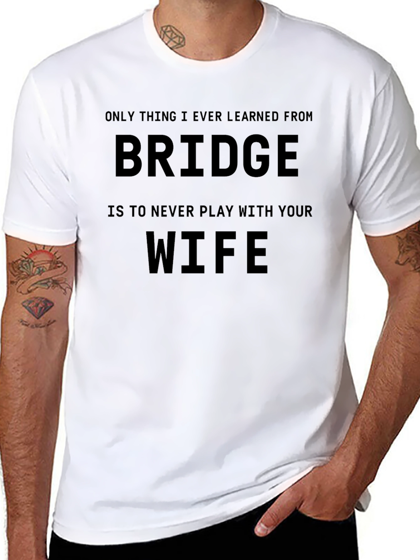 Funny Bridge T-Shirt - Never Play with Your Wife