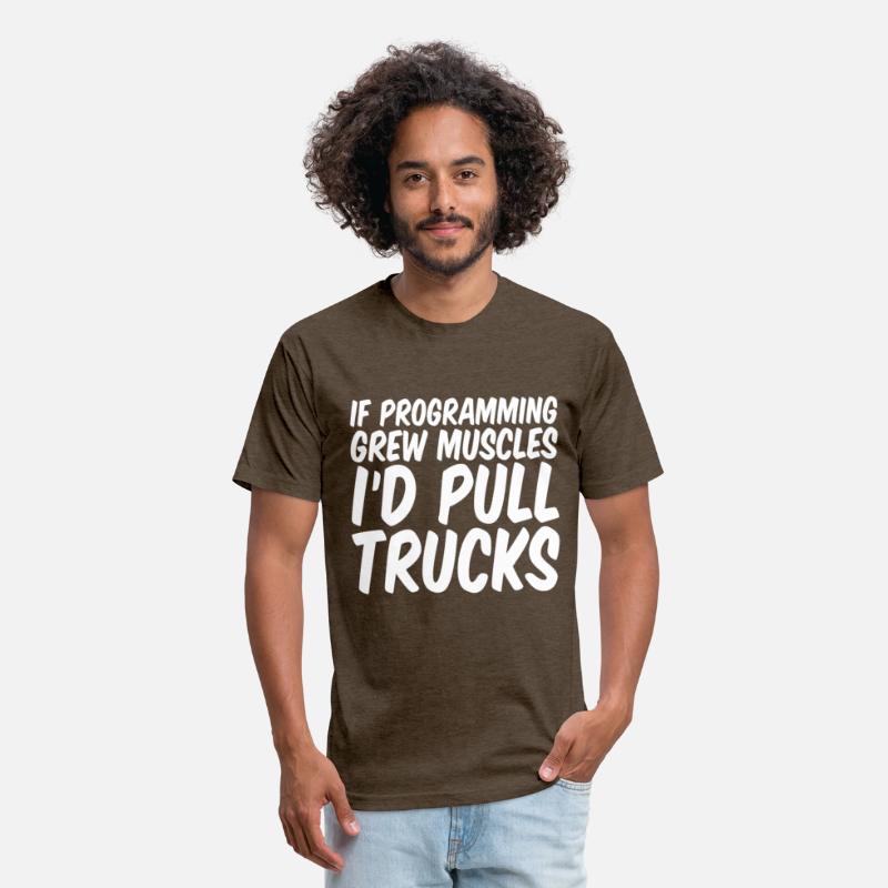 If Programming Grew Muscles, I'd Pull Trucks