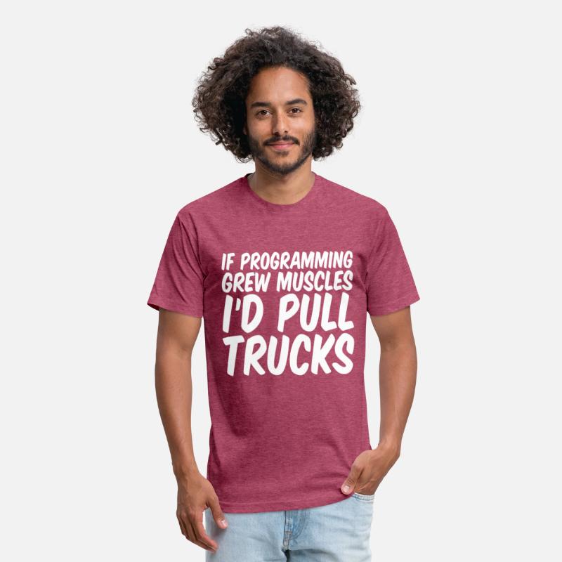 If Programming Grew Muscles, I'd Pull Trucks