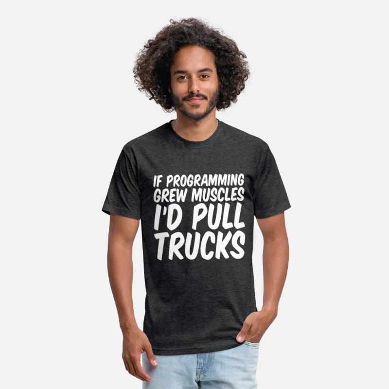 If Programming Grew Muscles, I'd Pull Trucks
