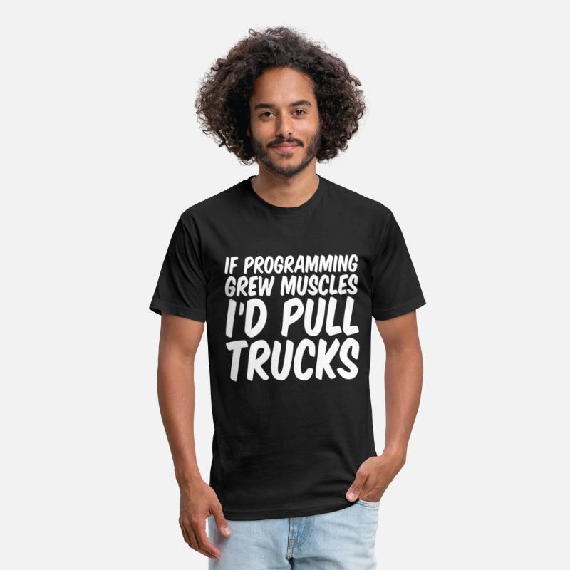 If Programming Grew Muscles, I'd Pull Trucks