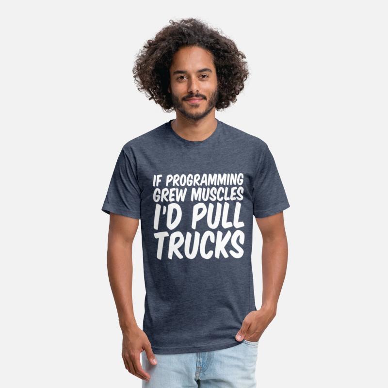 If Programming Grew Muscles, I'd Pull Trucks