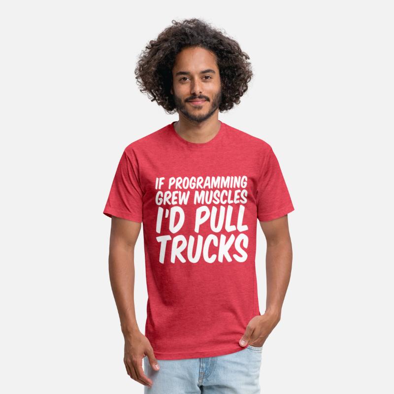 If Programming Grew Muscles, I'd Pull Trucks