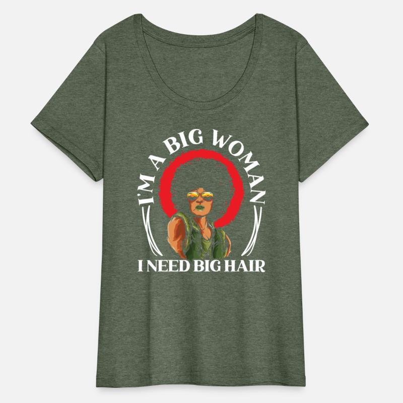 I'm A Big Woman I Need Big Hair Afro Afrocentric
