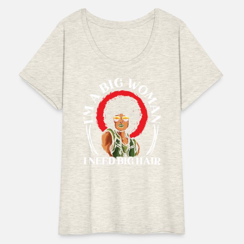 I'm A Big Woman I Need Big Hair Afro Afrocentric