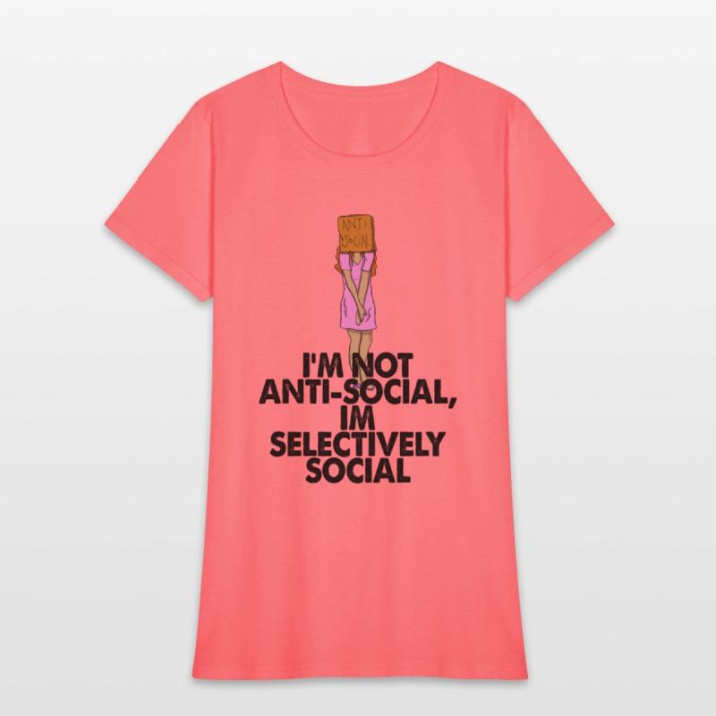 I'm Not Anti social, I'm Selectively Social