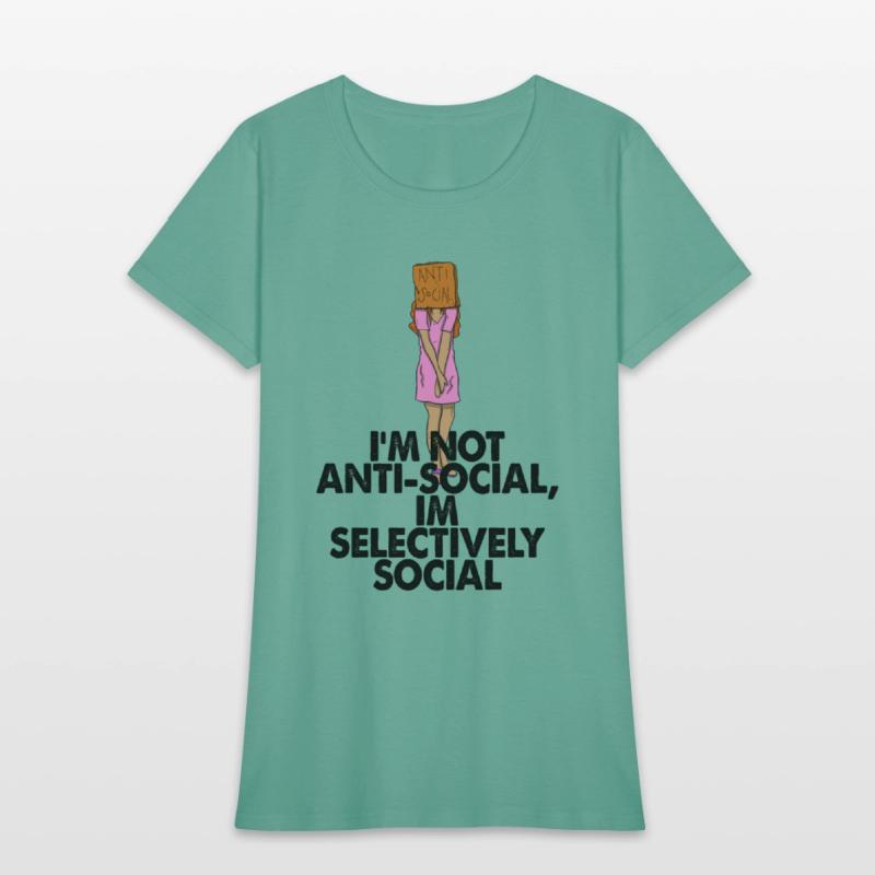 I'm Not Anti social, I'm Selectively Social