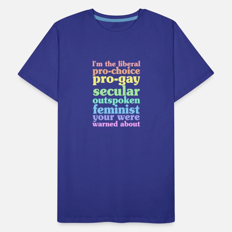 I'm The Liberal Pro-Choice Pro-Gay