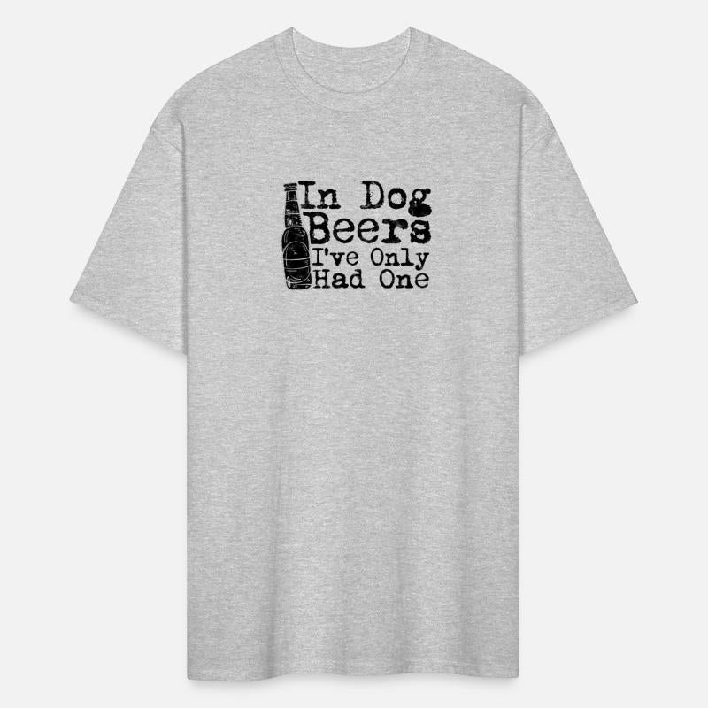 In dog beers I've only had one - party