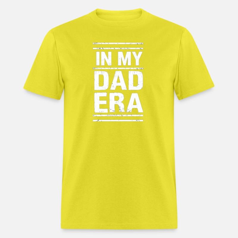 In My Dad Era – Funny Dad T-Shirt for Proud Father