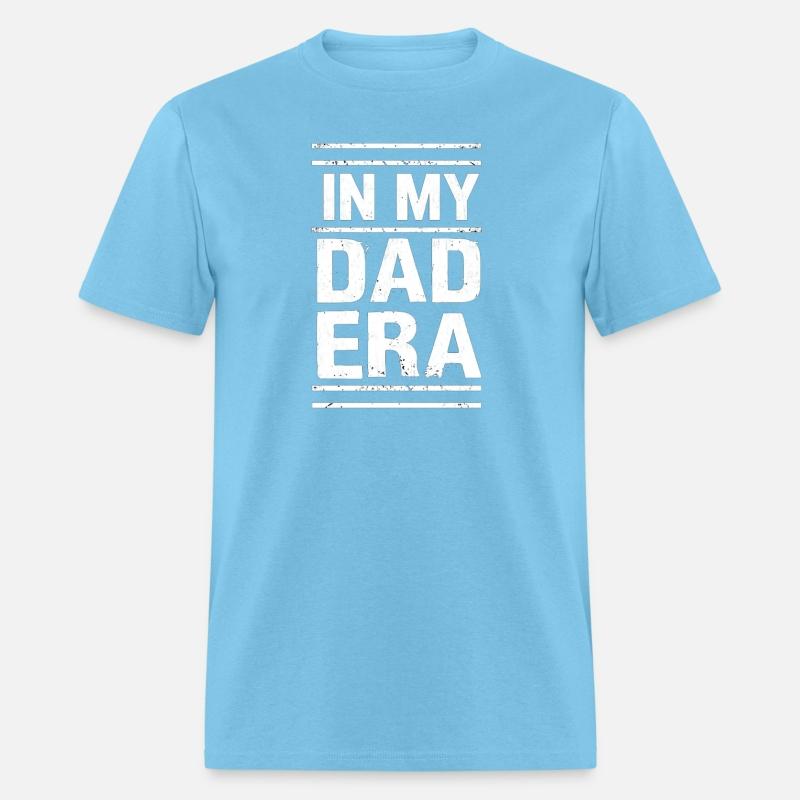 In My Dad Era – Funny Dad T-Shirt for Proud Father