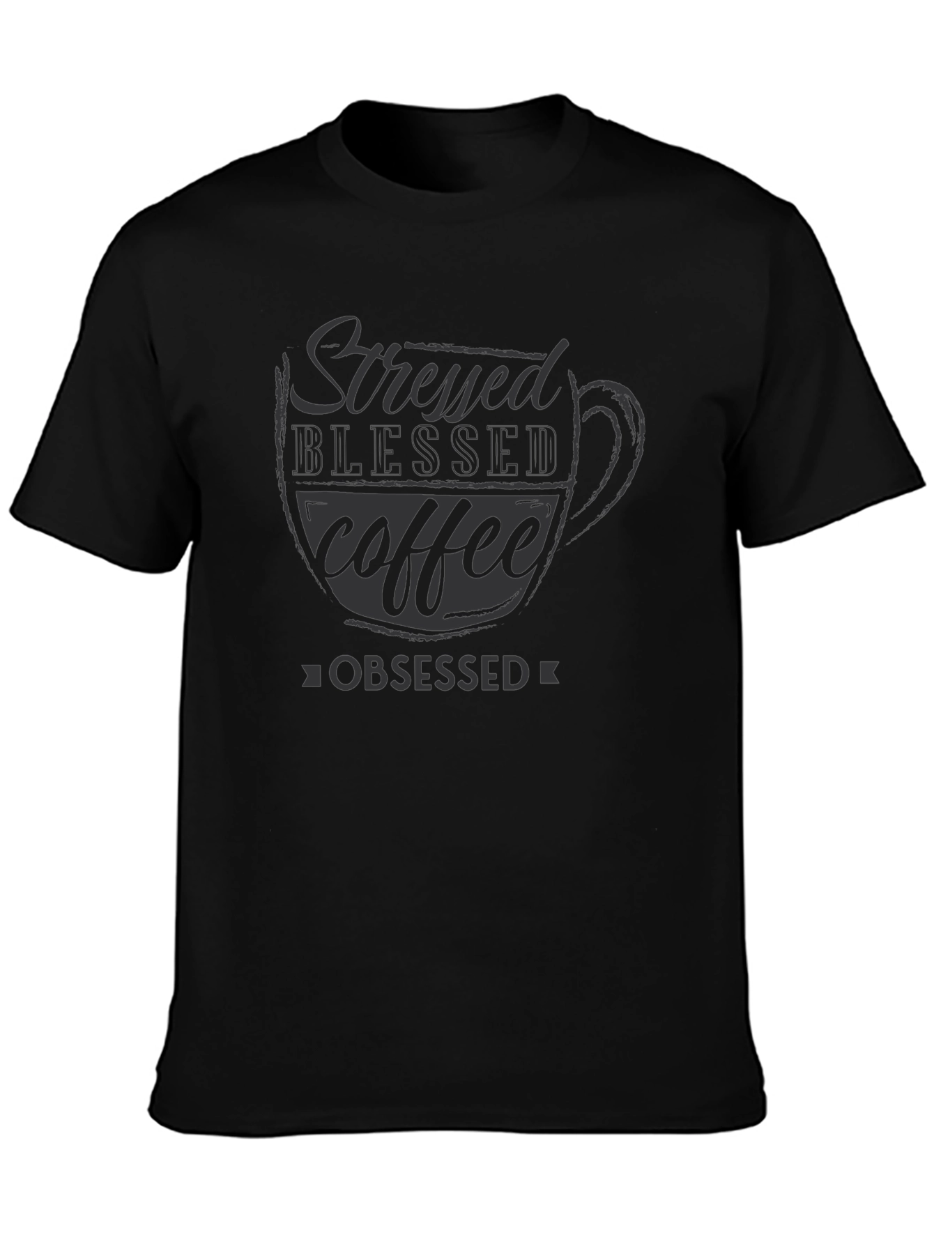 Stressed Blessed Coffee Obsessed Black T-Shirt