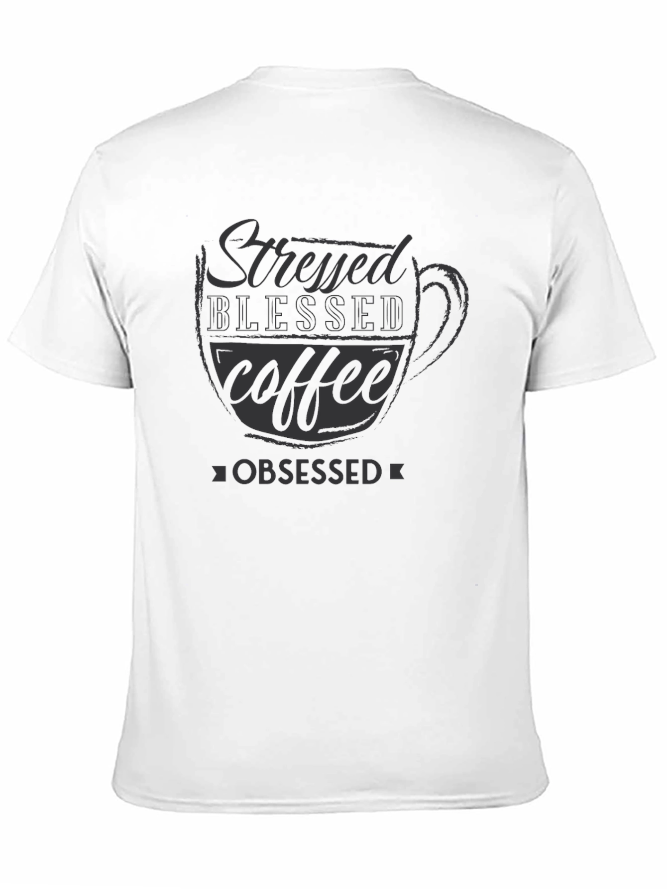 Stressed Blessed Coffee Obsessed Black T-Shirt