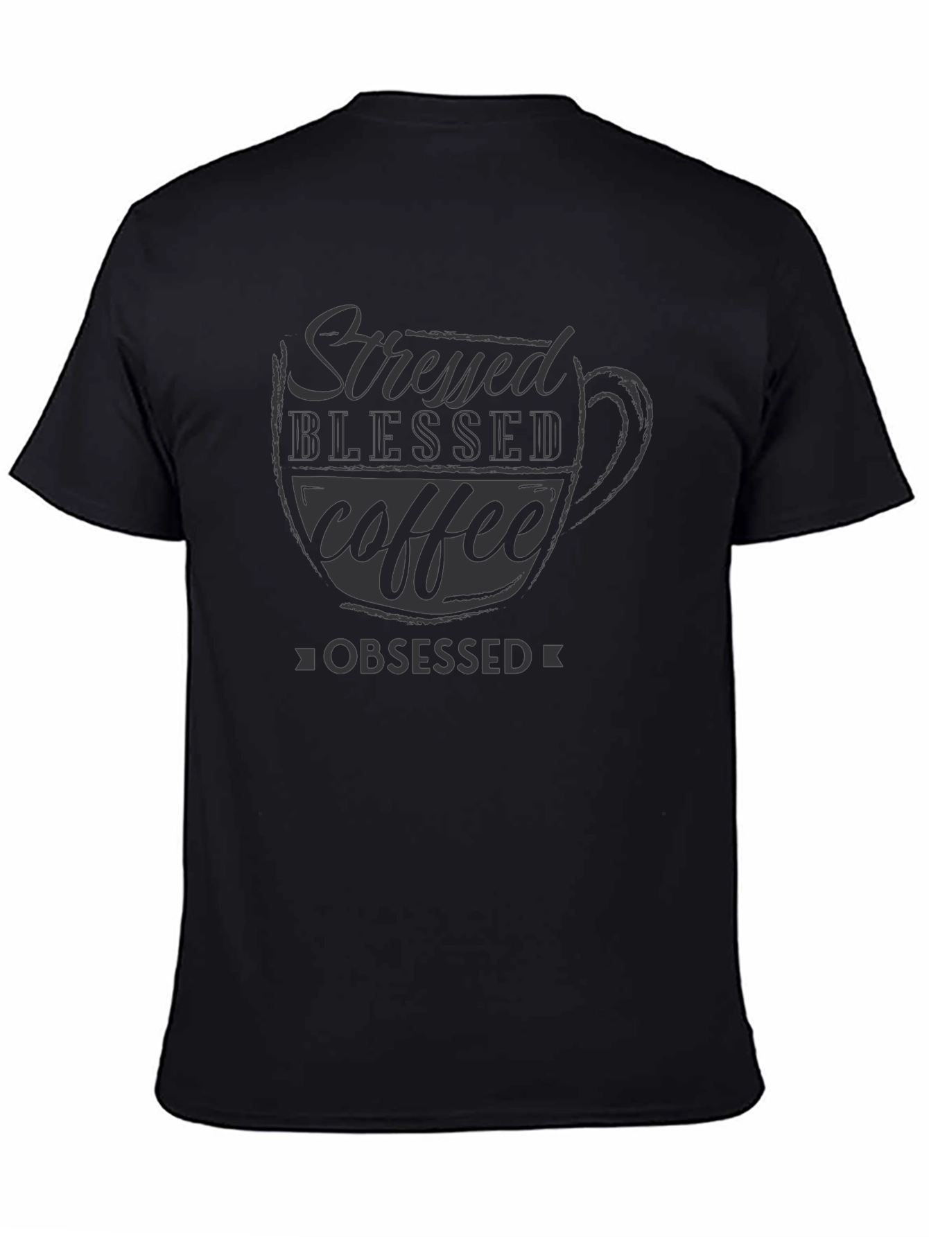 Stressed Blessed Coffee Obsessed Black T-Shirt