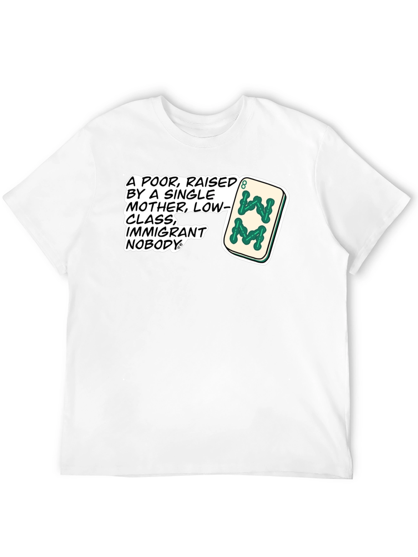Statement T-Shirt: Poor Raised by Single Mother Design