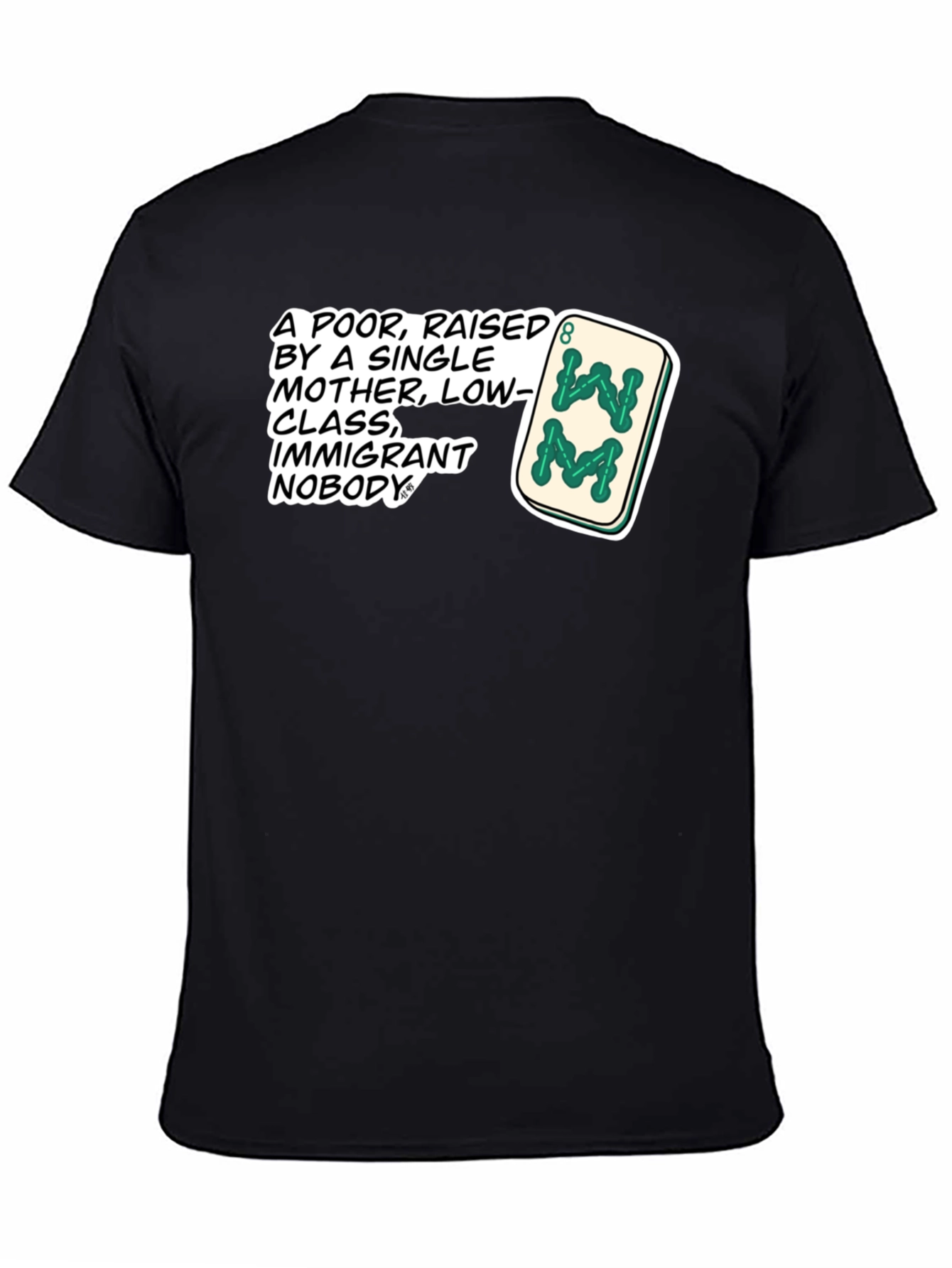 Statement T-Shirt: Poor Raised by Single Mother Design