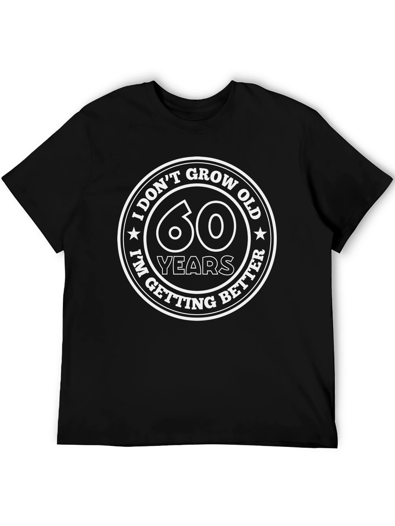 I Dont Grow Old T-Shirt - 60 Years