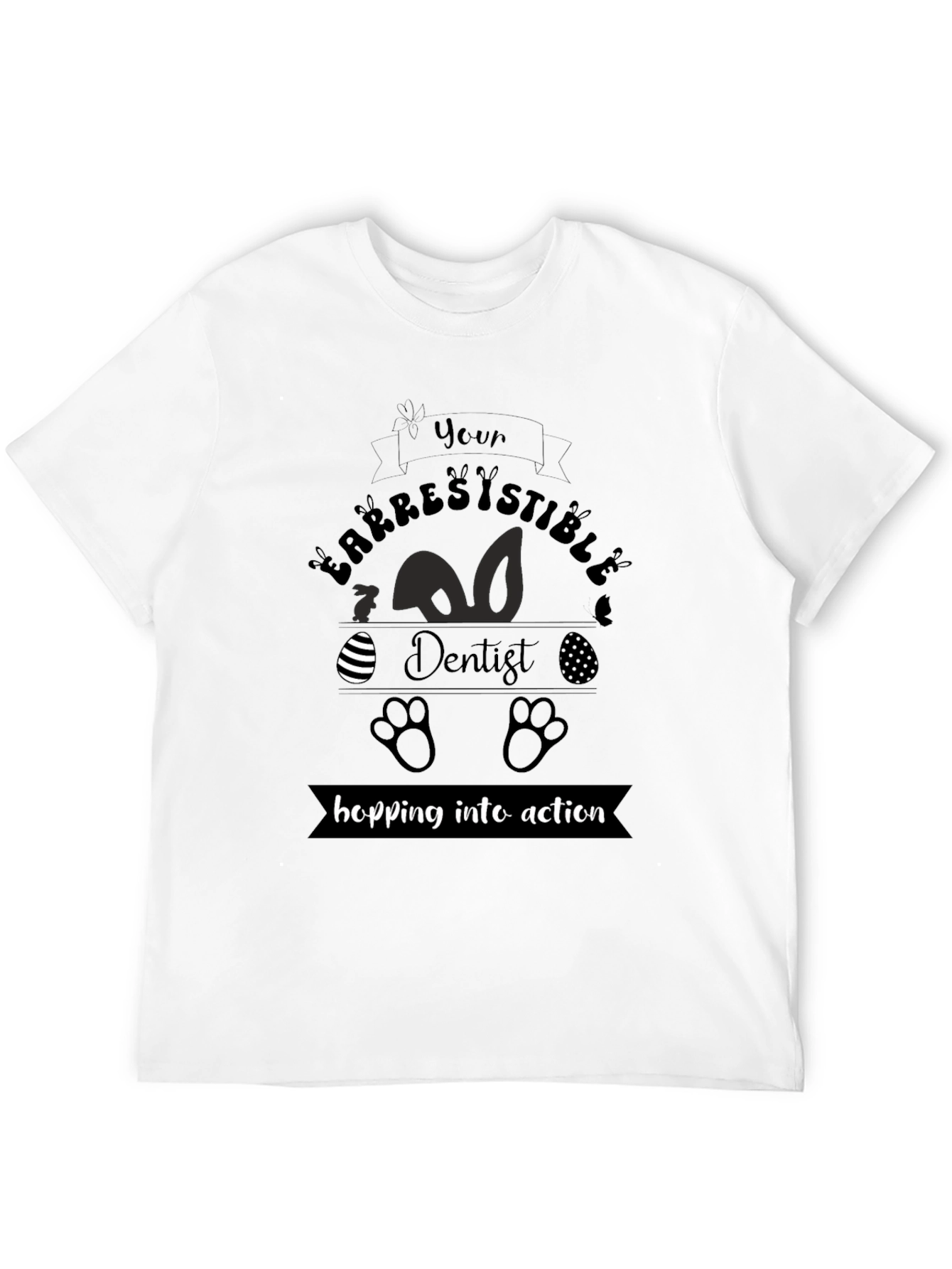 Irresistible Easter Dentist T-Shirt