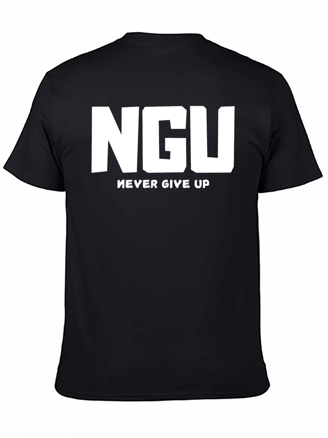 NGU Never Give Up Graphic T-Shirt