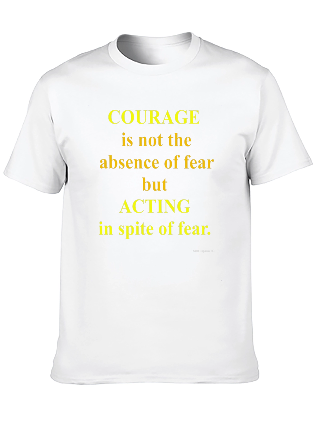 Courage Graphic T-Shirt - Inspiring Quote Tee