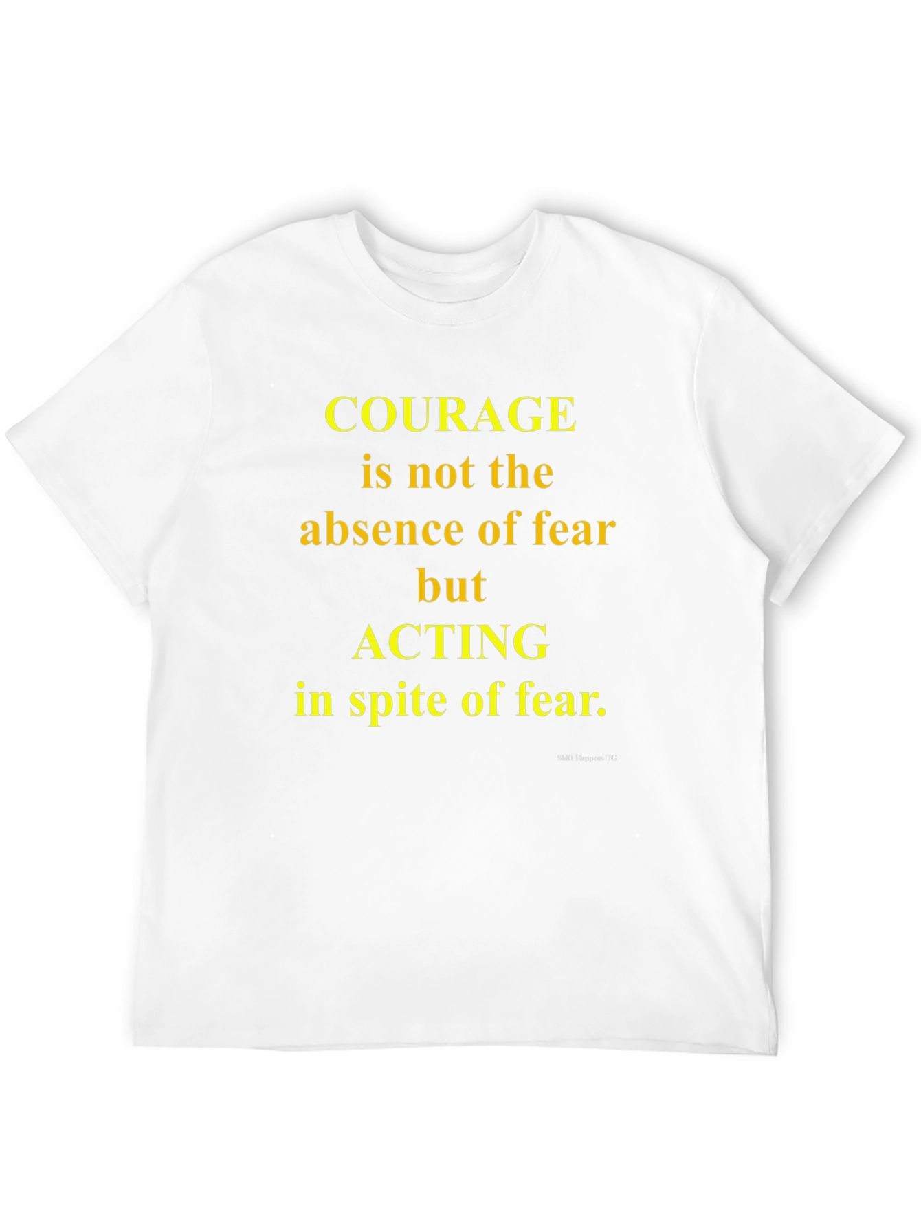 Courage Graphic T-Shirt - Inspiring Quote Tee