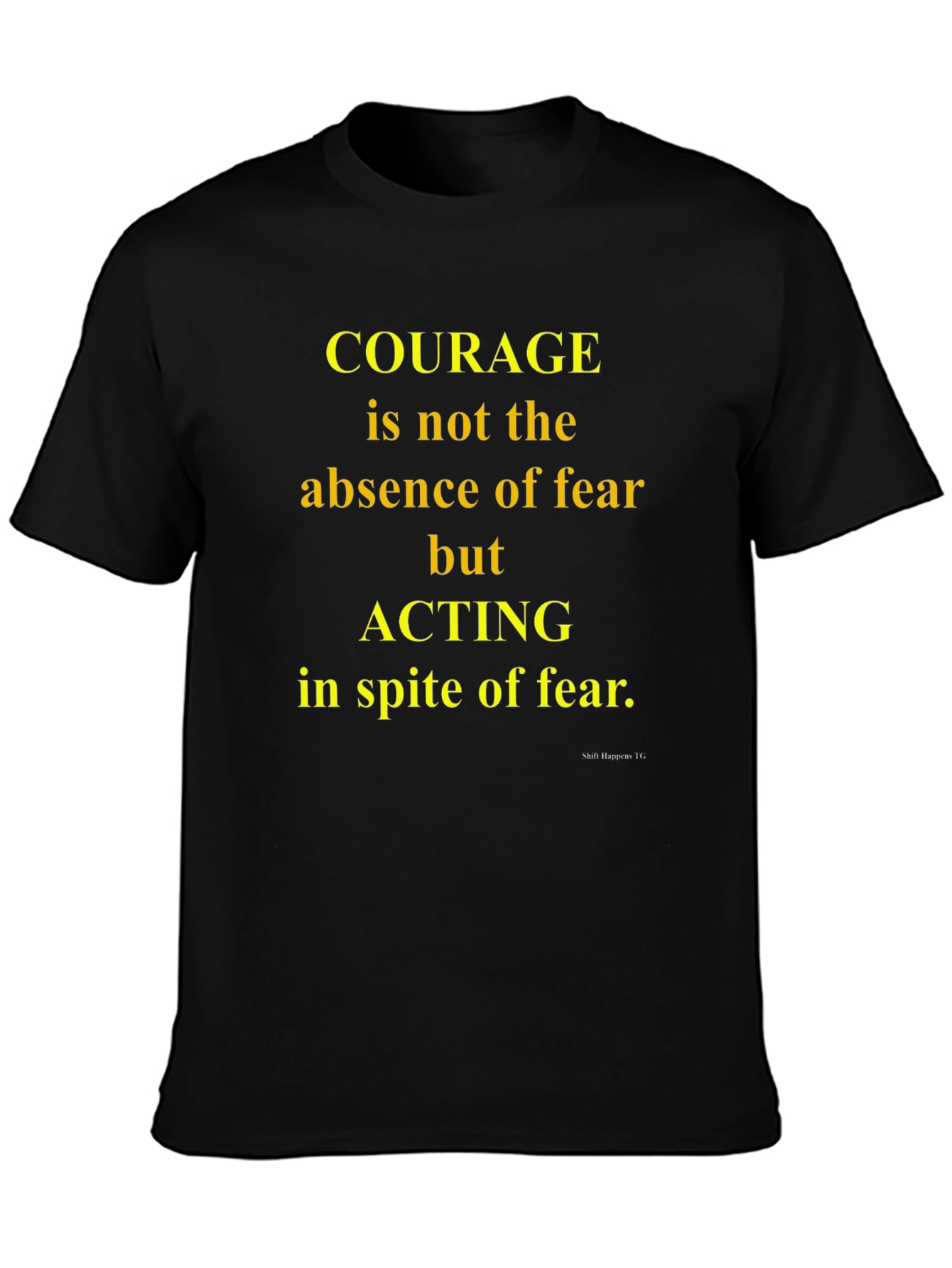 Courage Graphic T-Shirt - Inspiring Quote Tee