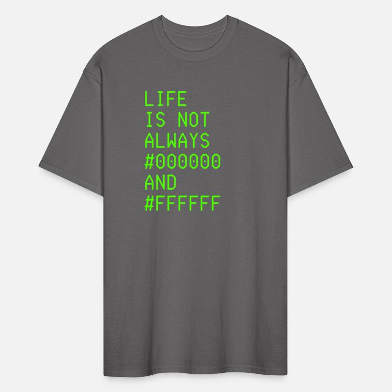 Life Is Not Always 0 and F Black and White for Pro