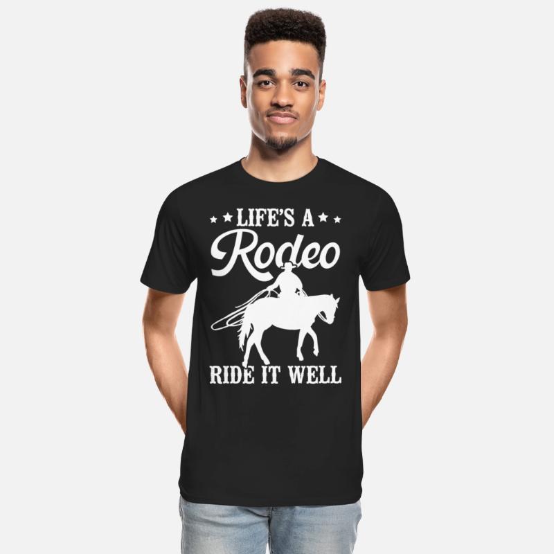 Life's a Rodeo, Ride It Well Cowboy Rodeo Western