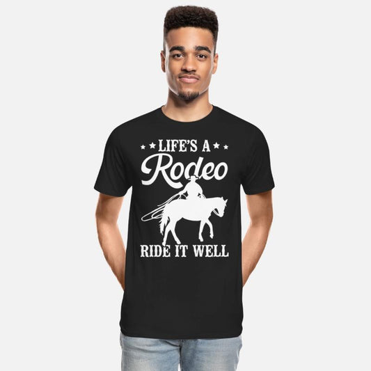 Life's a Rodeo, Ride It Well Cowboy Rodeo Western