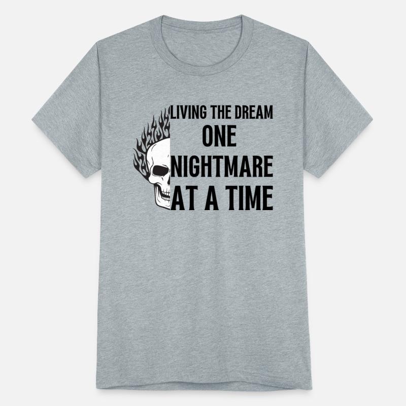 living the dream one nightmare at a time