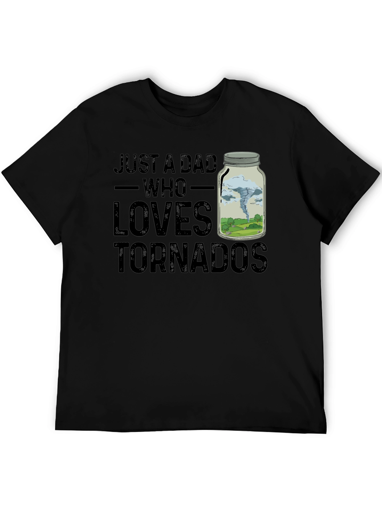 Just A Dad Who Loves Tornadoes Novelty T-Shirt