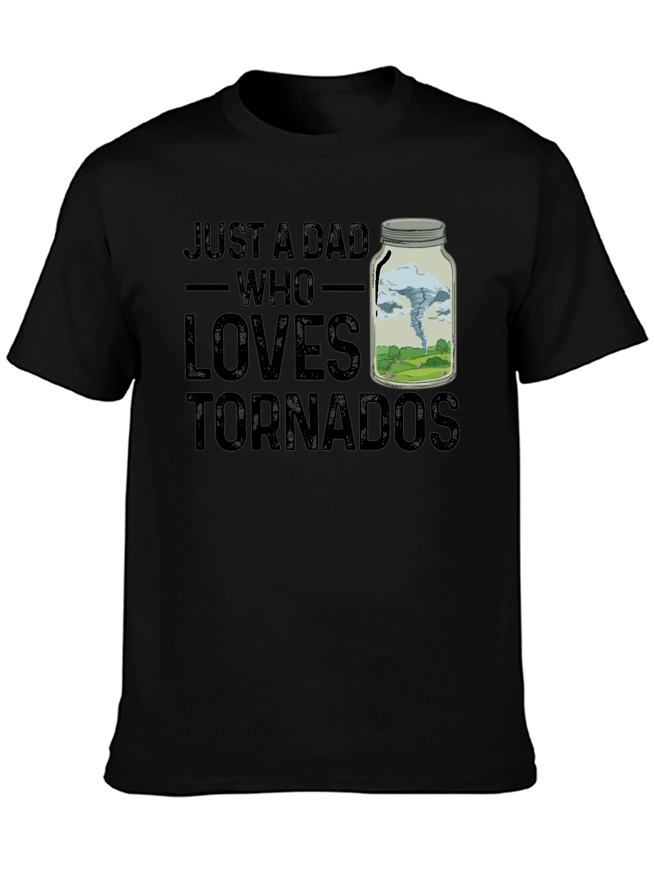 Just A Dad Who Loves Tornadoes Novelty T-Shirt