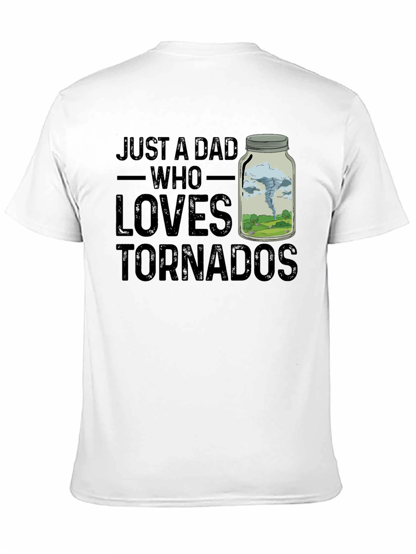 Just A Dad Who Loves Tornadoes Novelty T-Shirt