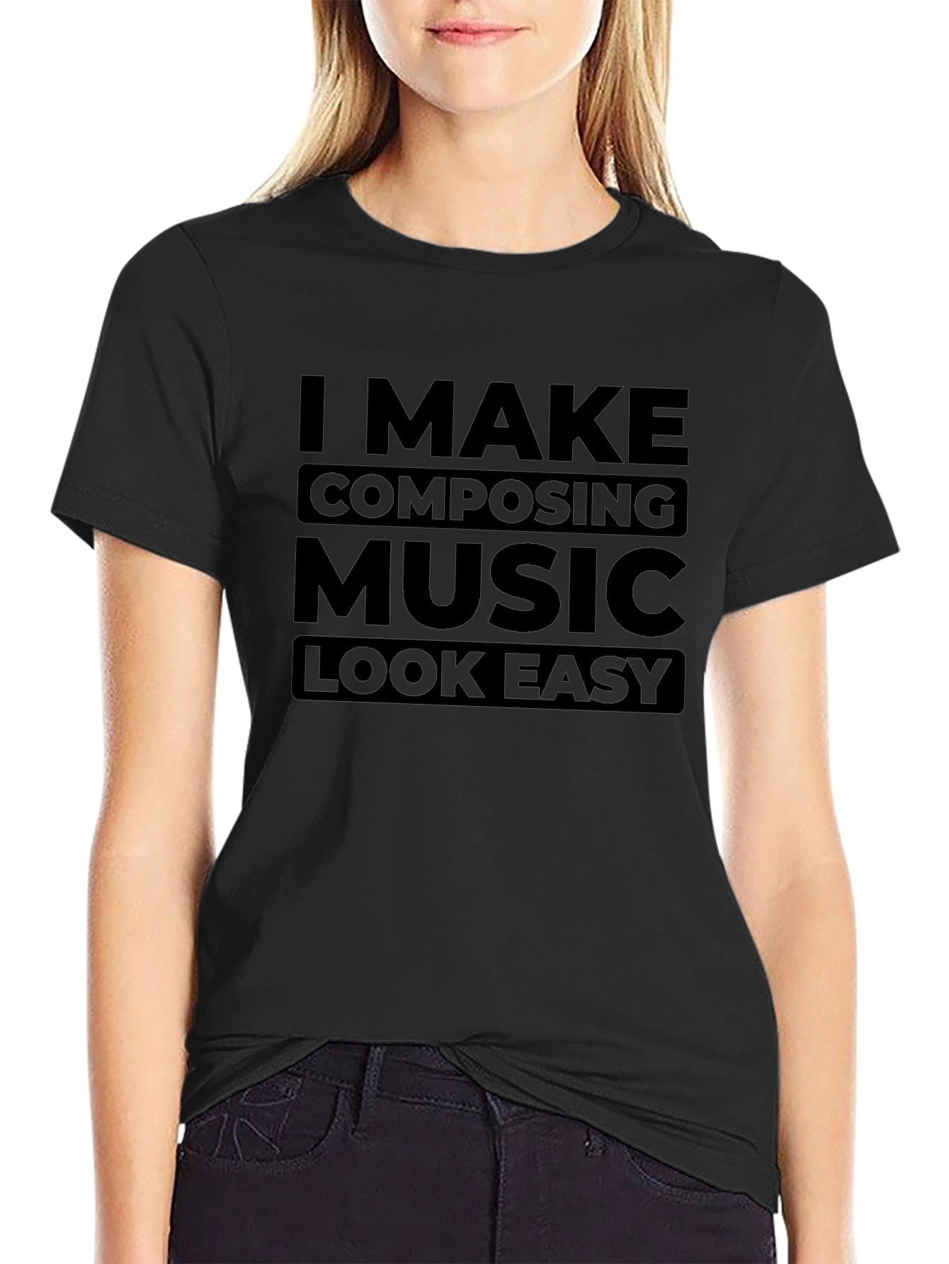 I Make Composing Music Look Easy Black T-Shirt