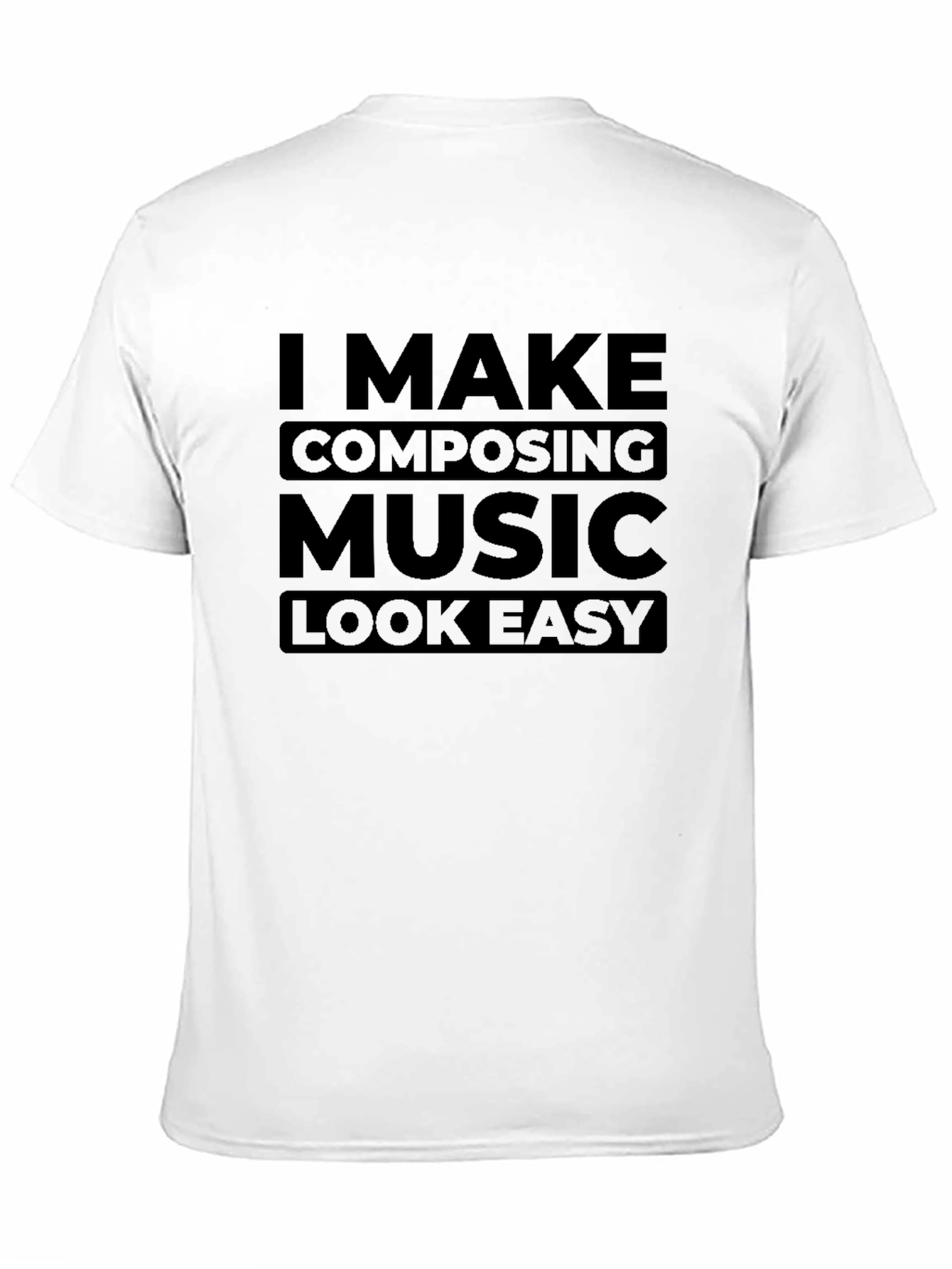 I Make Composing Music Look Easy Black T-Shirt