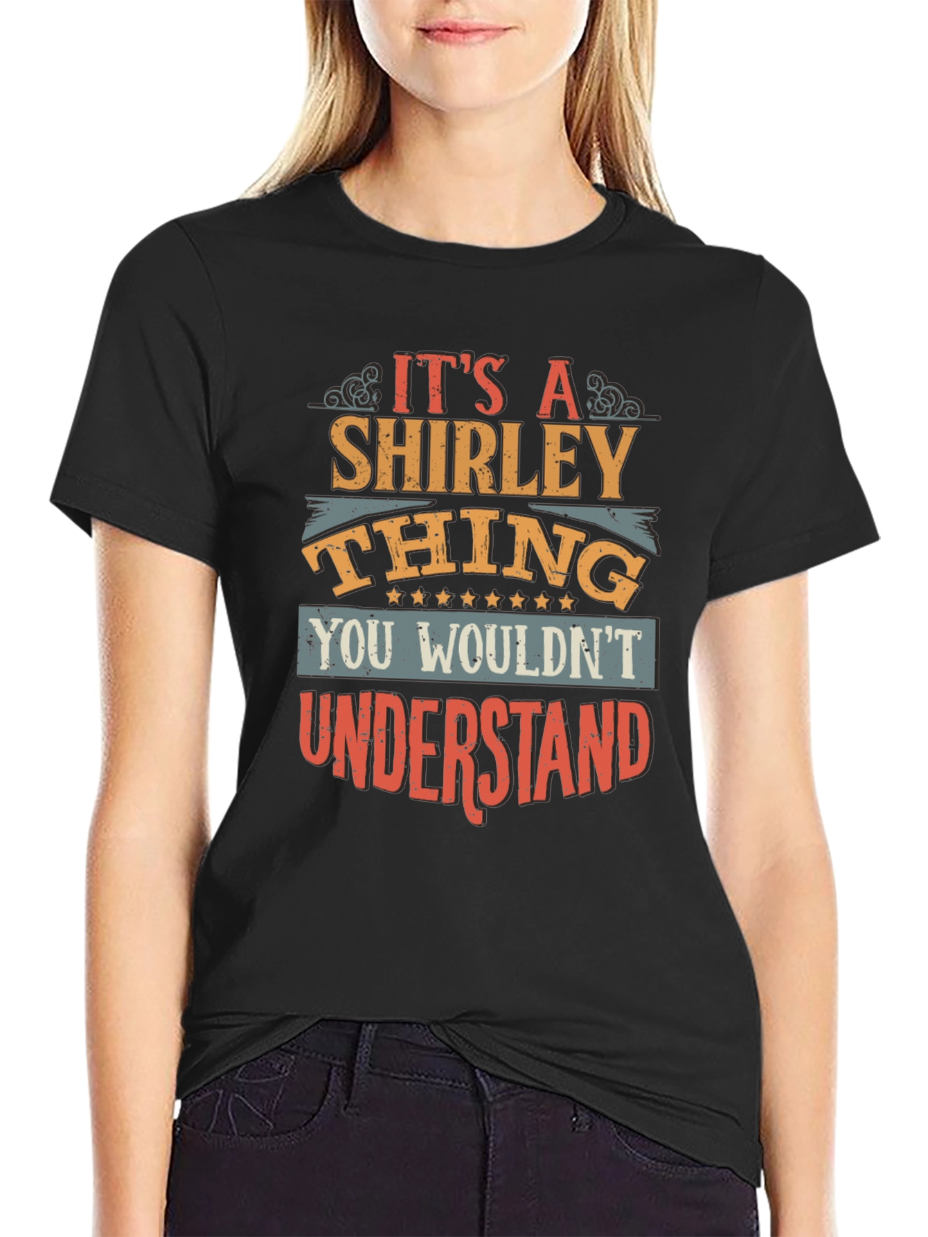 Shirley Thing Graphic Tee - You Wouldnt Understand!