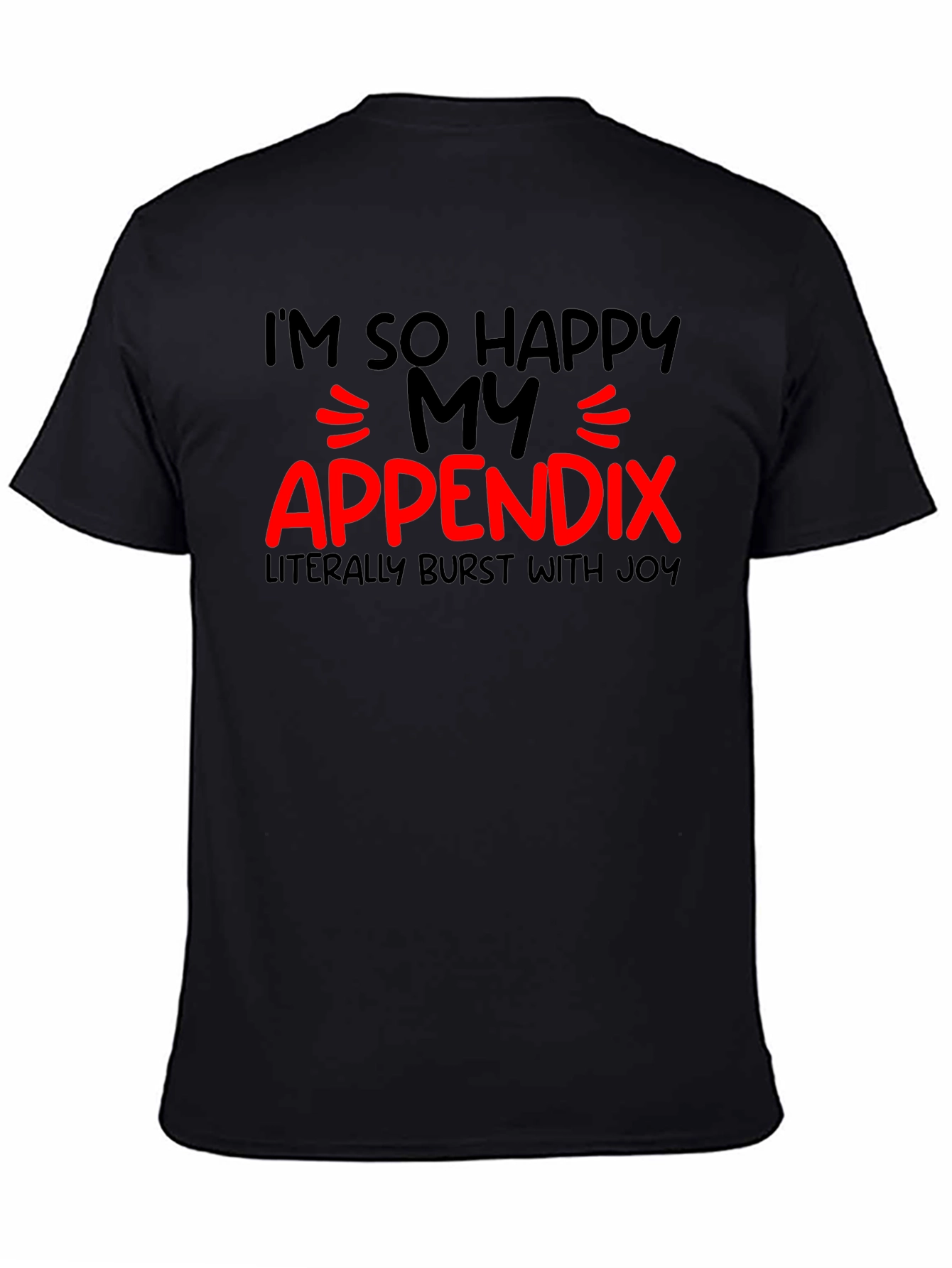 Funny Appendix Burst With Joy T-Shirt