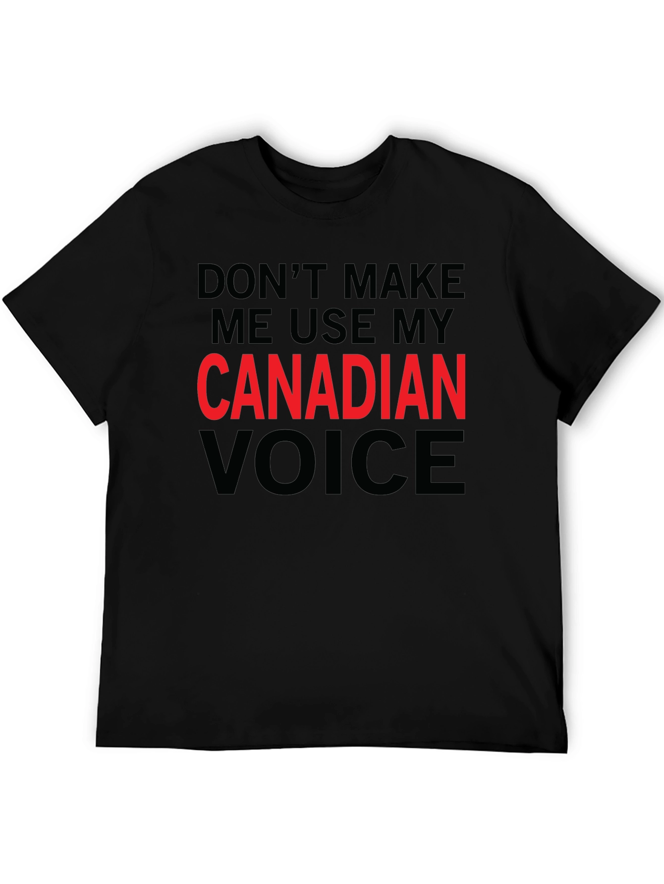 Canadian Voice T-Shirt - Sarcastic Humor Tee
