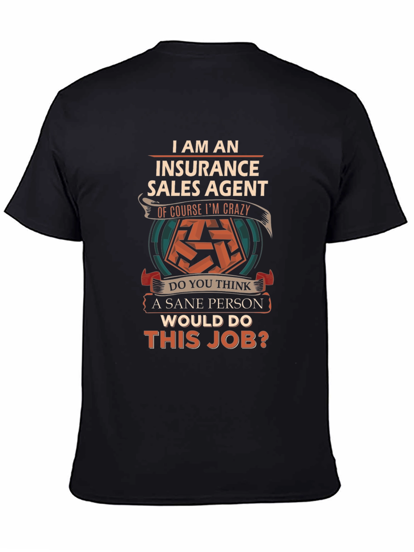 Insurance Sales Agent Funny T-Shirt Crazy Job