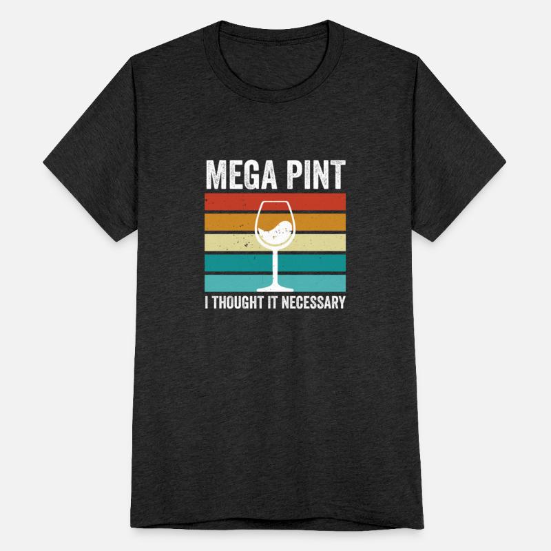 Mega Pint I Thought It Necessary