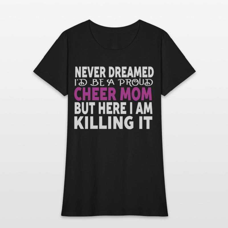 Never Dreamed I'D Be A Cheer Mom'S