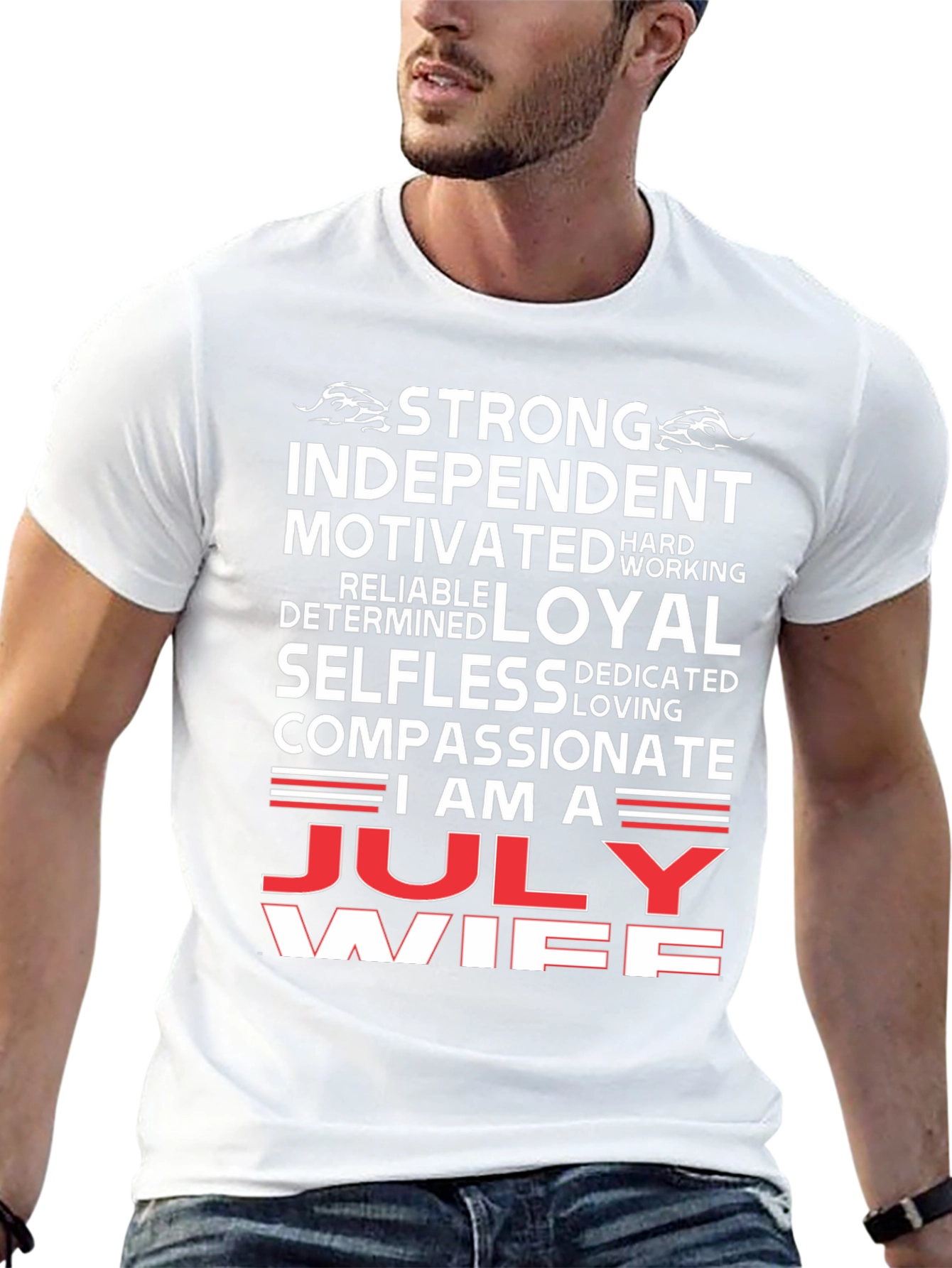 July Wife Graphic T-Shirt - Strong Loyal Compassionate
