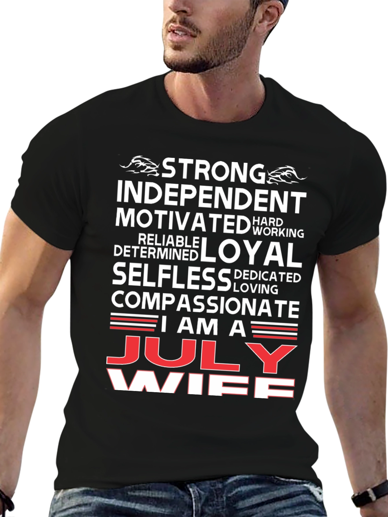 July Wife Graphic T-Shirt - Strong Loyal Compassionate