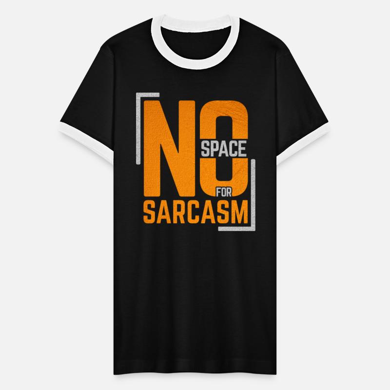 No space for sarcasm