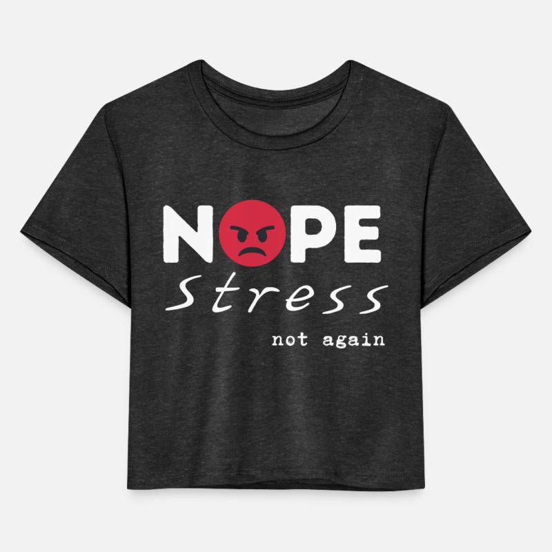 nope stress not again T-Shirt