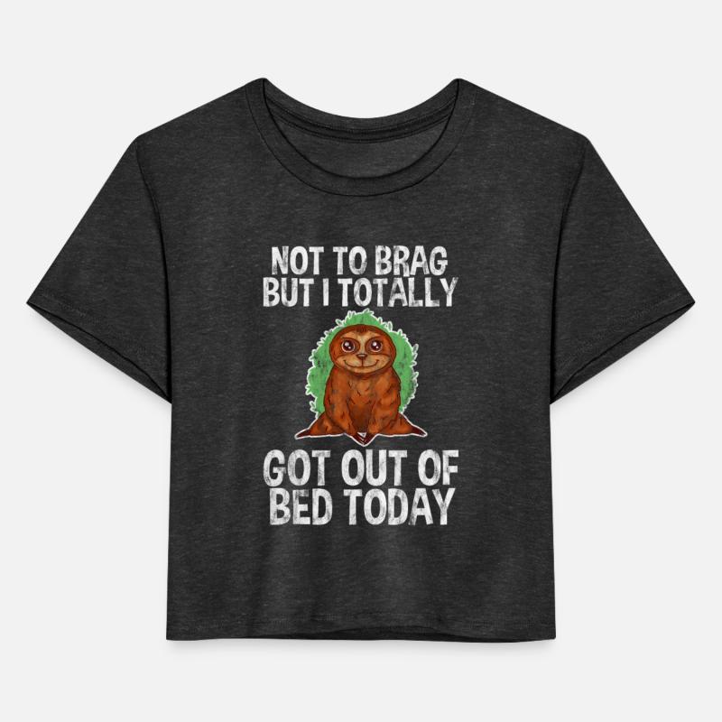 Not To Brag But I Totally Got Out Of Bed Today 3