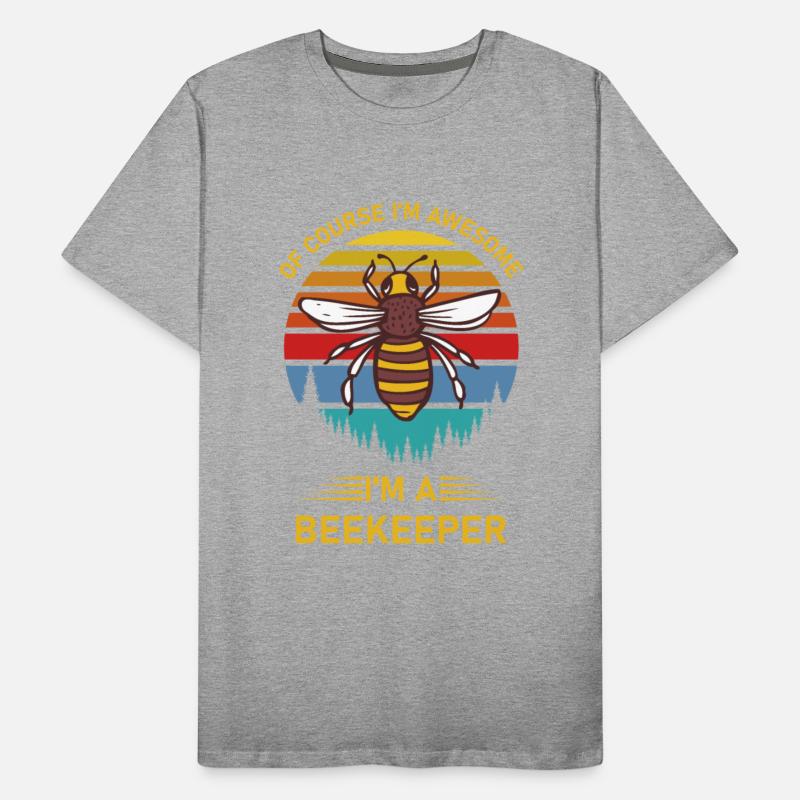 Of Course I'm Awesome I'm a Beekeeper Beekeeping