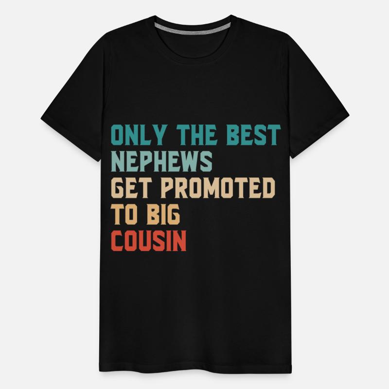 Only the Best Nephews get Promoted to Big Cousin