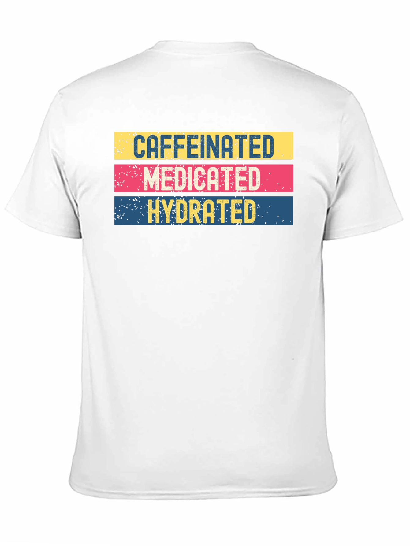 Caffeinated Medicated Hydrated Graphic Tee